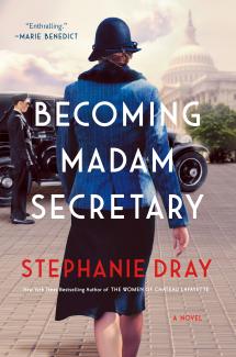 Cover image of Becoming Madam Secretary by Stephanie Dray.